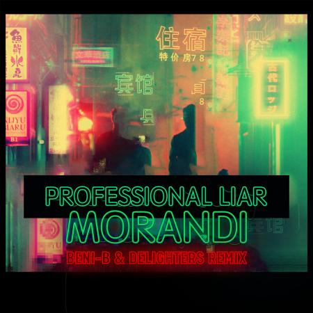 Morandi - Professional Liar (Beni B & Delighters Remix)