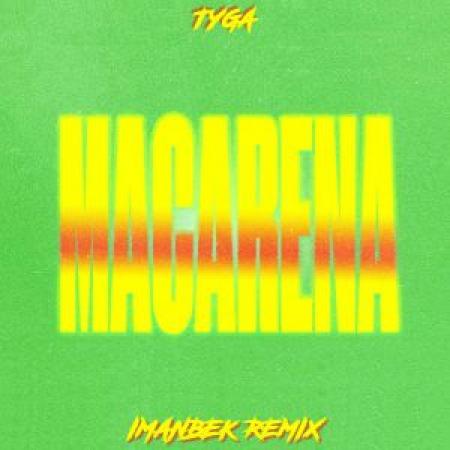 Tyga - Ayy Macarena (Imanbek Remix)