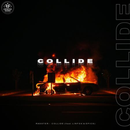 Rasster - feat. Linfox, Epics - Collide