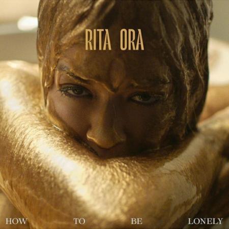 Rita Ora - How To Be Lonely