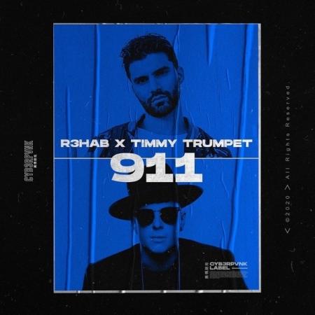 R3HAB - , Timmy Trumpet - 911