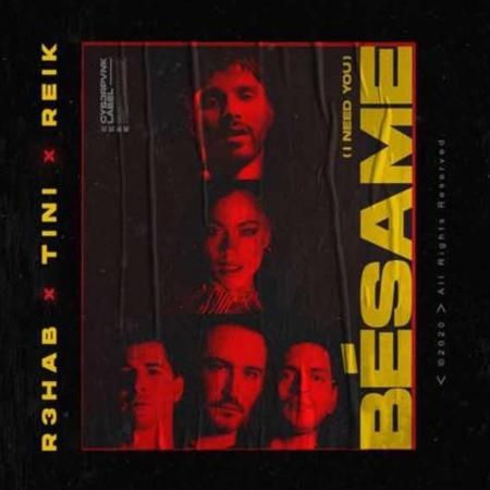 R3HAB - ,TINI, Reik - Bésame (I Need You)