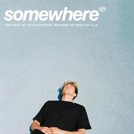 Surf Mesa - feat. Gus Dapperton - Somewhere