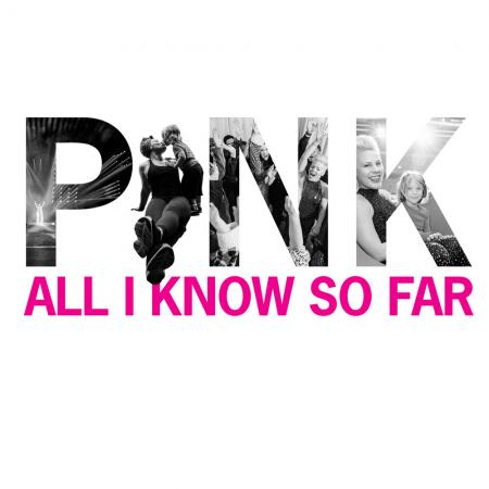 P!nk - All I Know So Far