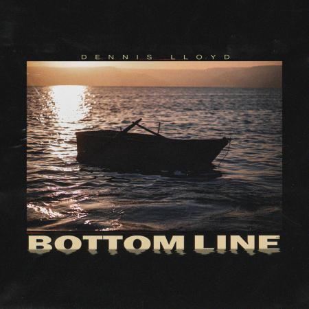 Dennis Lloyd - Bottom Line