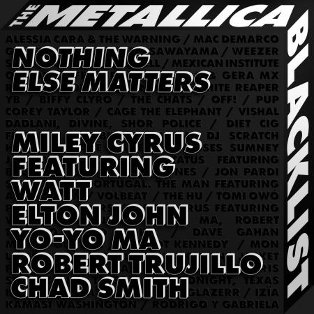 Miley Cyrus - feat. WATT, Elton John, Yo-Yo Ma, Robert Trujillo, Chad Smith -Nothing Else Matters